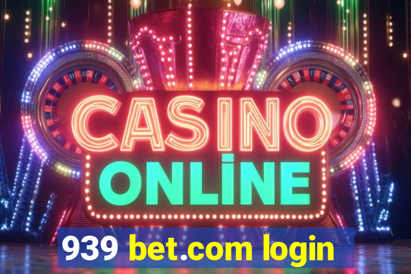 939 bet.com login